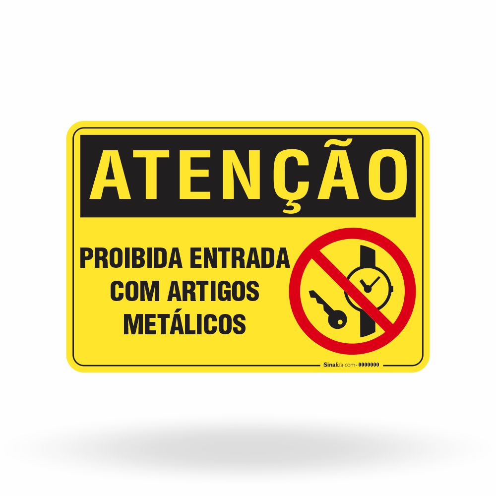 Placa Atenção - Proibida Entrada com Artigos Metálicos