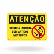 Placa Atenção - Proibida Entrada com Artigos Metálicos
