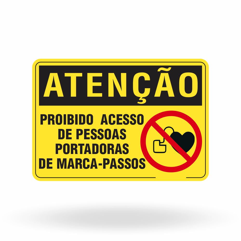 Placa Atenção - Proibido Acesso Portadores de Marca-Passo