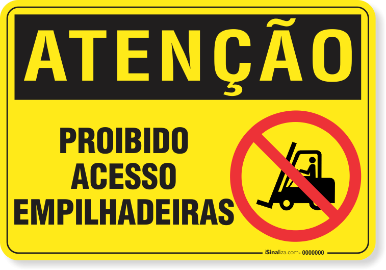 Placa Atenção Proibido Acesso Empilhadeiras