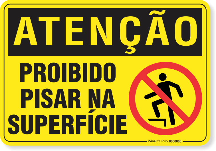 Placa Atenção Proibido Pisar Na Superfície