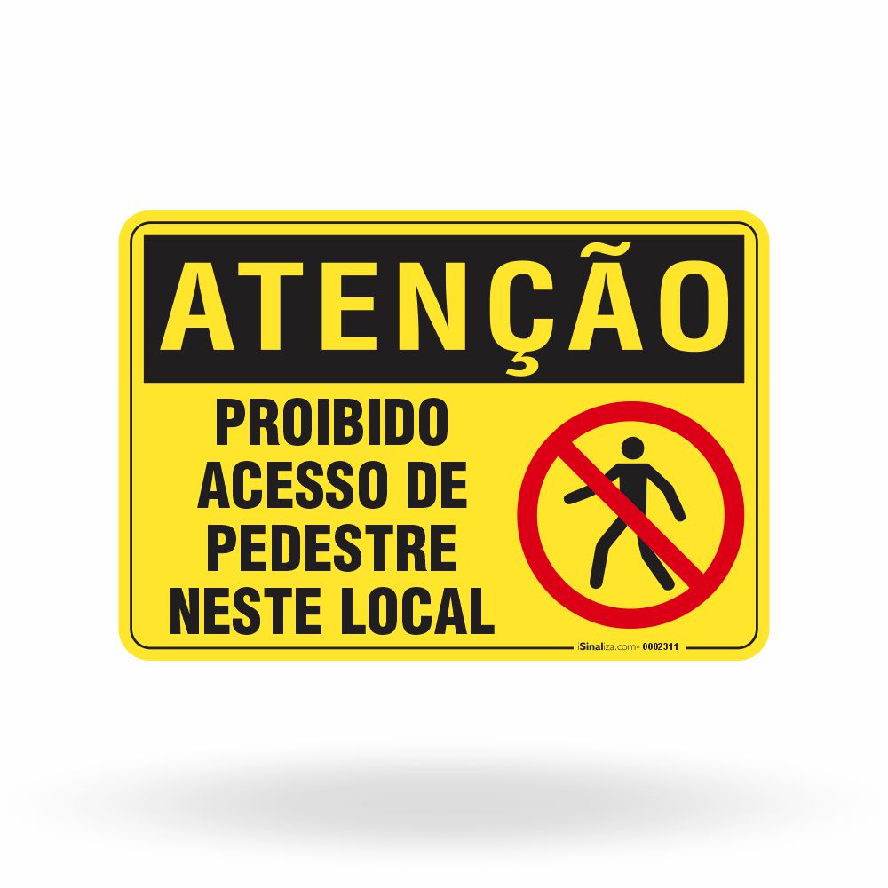 Placa Atenção - Proibido Acesso de Pedestre Neste Local
