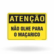 Placa Atenção - Não Olhe Para o Maçarico
