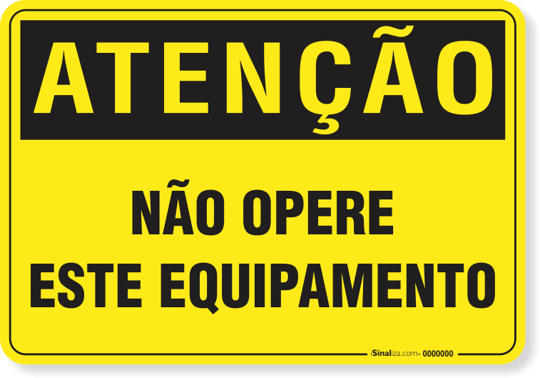 Placa Atenção Não Opere Este Equipamento