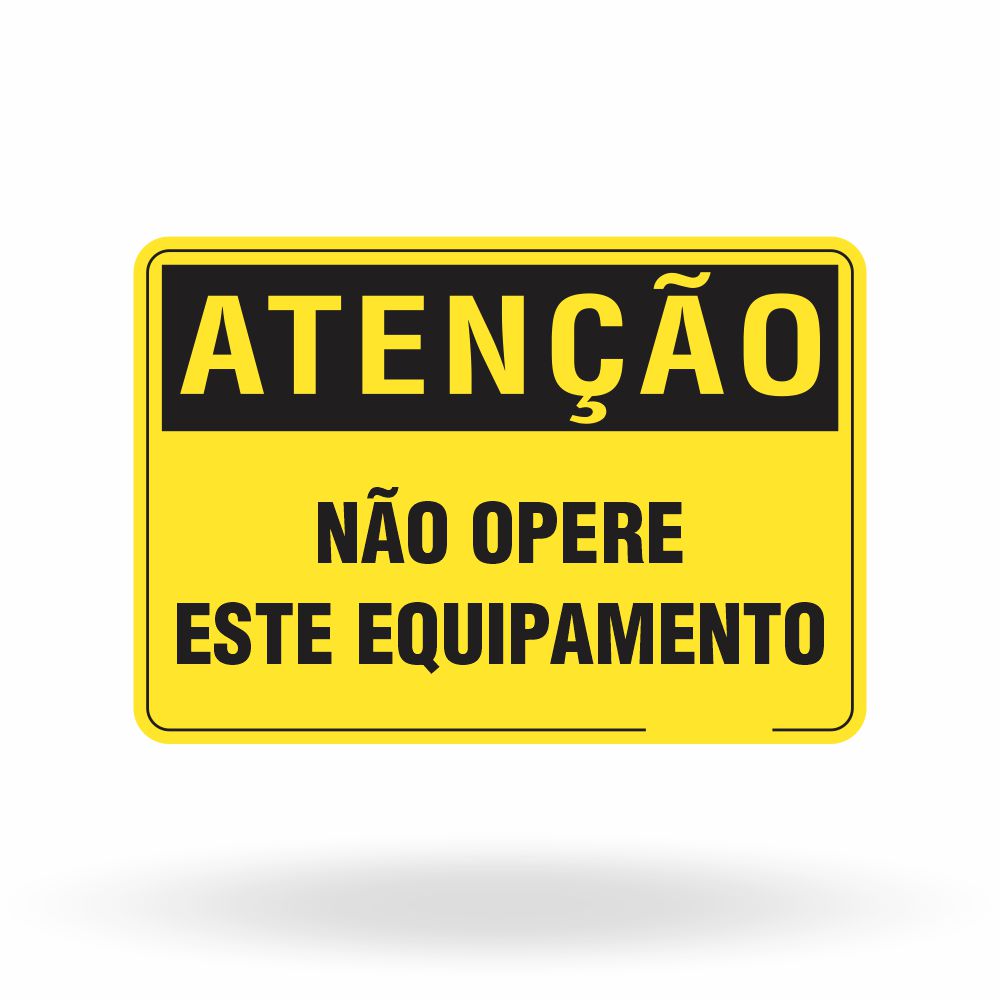 Otimização para: Placa Atenção - Não Opere Este Equipamento