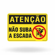 Placa Atenção - Não Suba a Escada