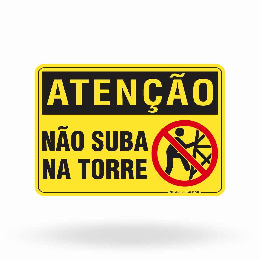 Placa Atenção - Não Suba Na Torre