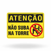 Placa Atenção - Não Suba Na Torre