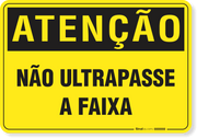 Placa Atenção Não Ultrapasse A Faixa