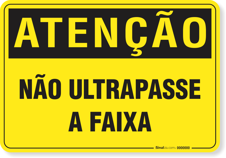 Placa Atenção Não Ultrapasse A Faixa