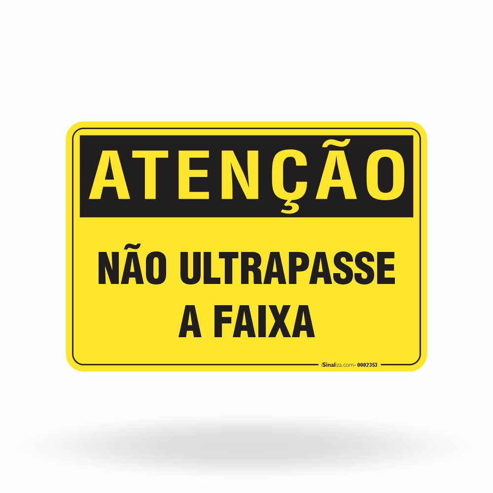 Placa Atenção - Não Ultrapasse a Faixa