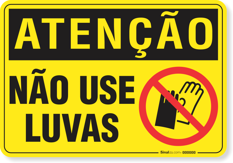Placa Atenção Não Use Luvas