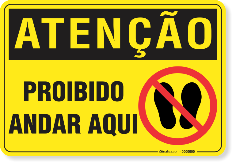 Placa Atenção Proibido Andar Aqui