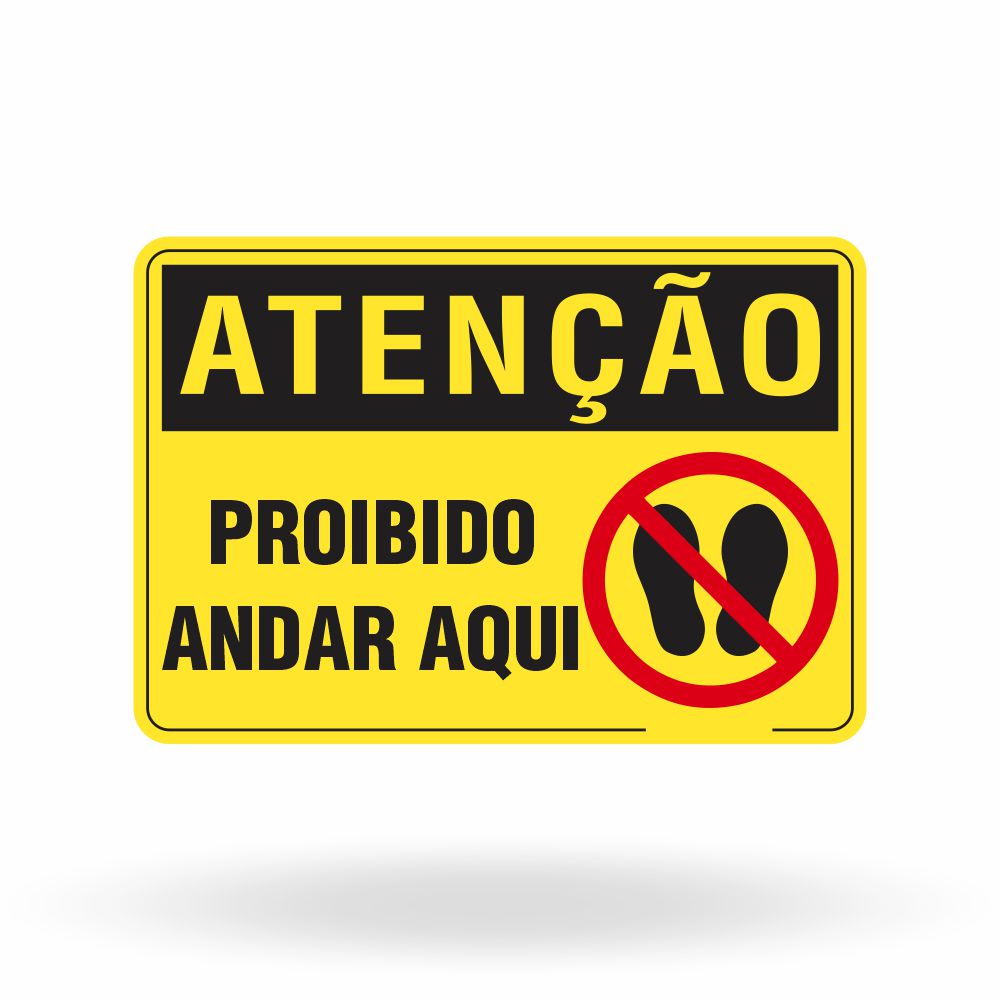 Placa Atenção - Proibido Andar Aqui