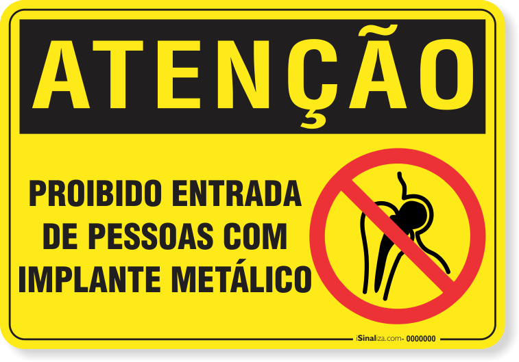 Placa Atenção Proibido Entrada De Pessoas Com Implante Metálico
