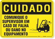 Placa Cuidado Comunique O Supervisor Em Caso De Falha Ou Dano No Equipamento