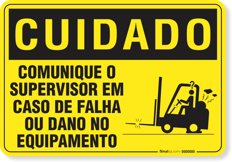 Placa Cuidado Comunique O Supervisor Em Caso De Falha Ou Dano No Equipamento