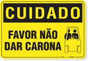 Placa Cuidado  Favor Não Dar Carona