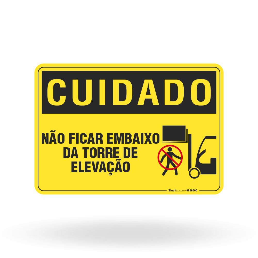Placa Cuidado - Não Ficar Embaixo da Torre de Elevação