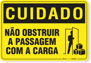 Placa Cuidado  Não Obstruir A Passagem Com A Carga