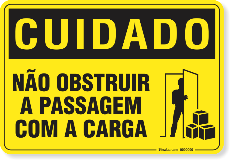 Placa Cuidado  Não Obstruir A Passagem Com A Carga