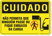 Placa Cuidado  Não Permita Que Ninguém Passe Ou Fique Embaixo Da Carga