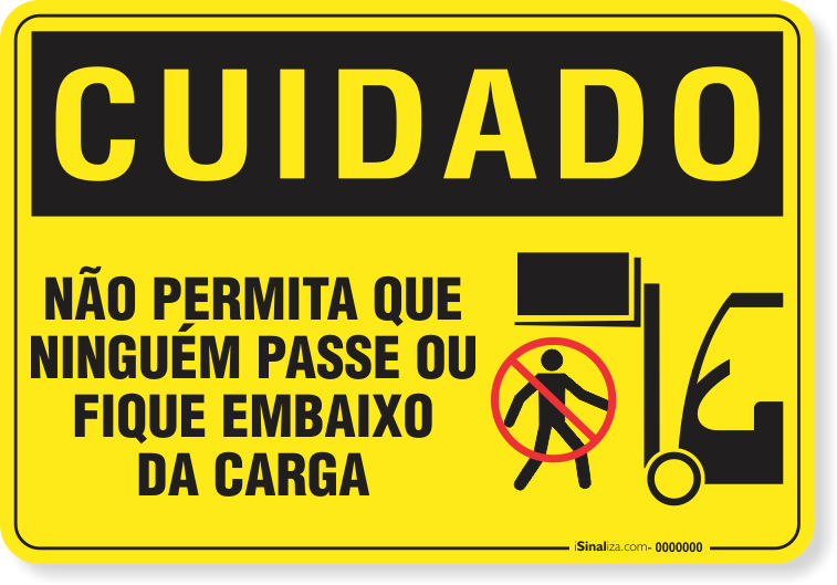 Placa Cuidado  Não Permita Que Ninguém Passe Ou Fique Embaixo Da Carga