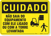 Placa Cuidado  Não Saia Do Equipamento Com Ele Ligado Ou Com A Torre Levantada