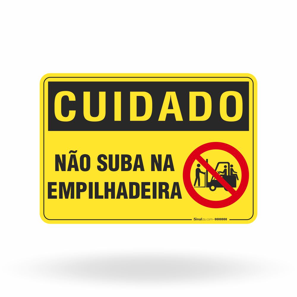 Placa Cuidado - Não Suba na Empilhadeira