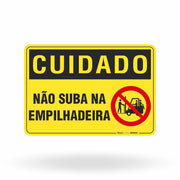 Placa Cuidado - Não Suba na Empilhadeira
