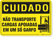 Placa Cuidado  Não Transporte Cargas Apoiadas Em Um Só Garfo