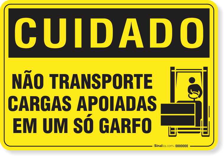 Placa Cuidado  Não Transporte Cargas Apoiadas Em Um Só Garfo