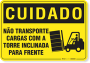 Placa Cuidado  Não Transporte Cargas Com A Torre Inclinada Para Frente