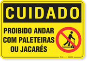 Placa Cuidado  Proibido Andar Com Paleteiras Ou Jacarés