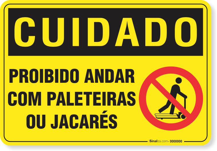 Placa Cuidado  Proibido Andar Com Paleteiras Ou Jacarés