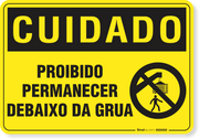 Placa Cuidado  Proibido Permanecer Deibaixo Da Grua