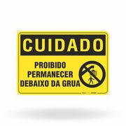Placa Cuidado - Proibido Permanecer Debaixo da Grua
