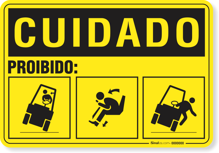 Placa Cuidado  Proibido Se Movimentar De Forma Inadequada Na Empilhadeira