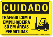 Placa Cuidado  Tráfego Com A Empilhadeira Só Em Áreas Permitidas