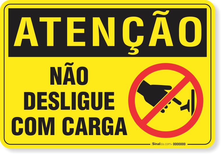Placa Atenção Não Desligue Com Carga