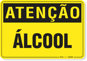 Placa Atenção Álcool