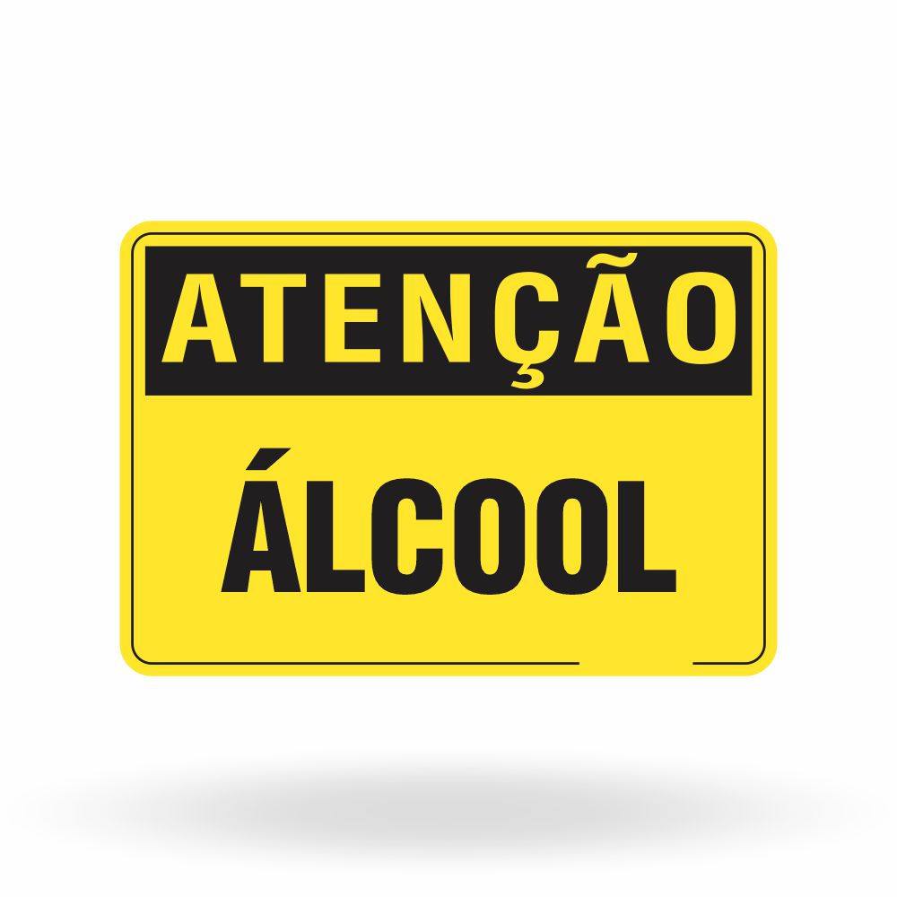 Placa Atenção - Álcool