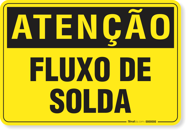 Placa Atenção Fluxo De Solda