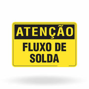 Placa Atenção - Fluxo de Solda