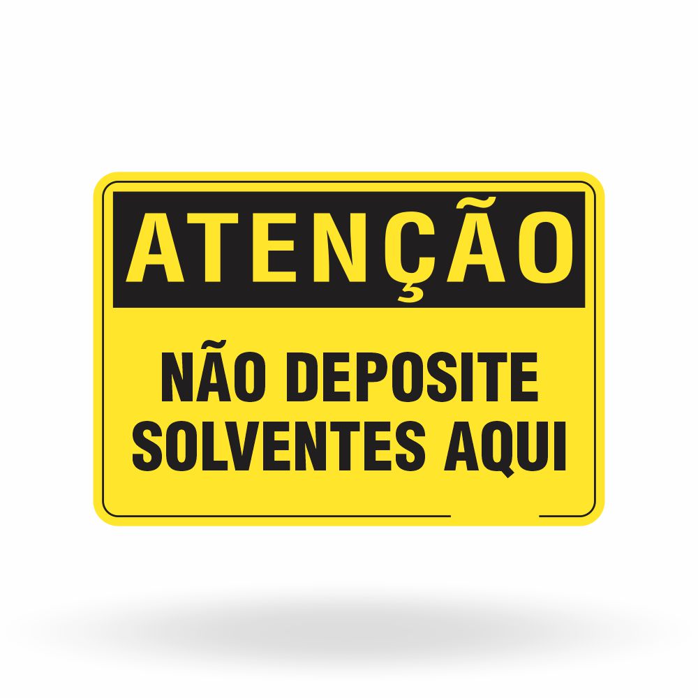 Placa Atenção - Não Deposite Solventes Aqui