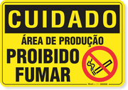Placa Cuidado  Área De Produção Proibido Fumar