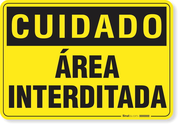 Placa Cuidado  Área Interditada