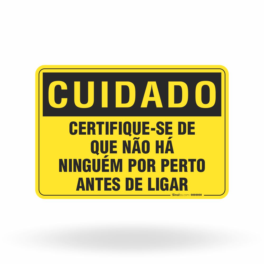 Placa Cuidado - Certifique-se de Que Não Há Ninguém por Perto Antes de Ligar