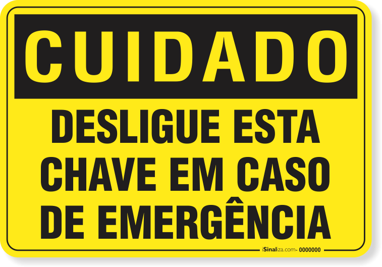 Placa Cuidado Desligue Esta Chave Em Caso De Emergência