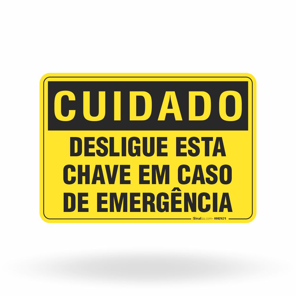 Placa Cuidado - Desligue Esta Chave em Caso de Emergência